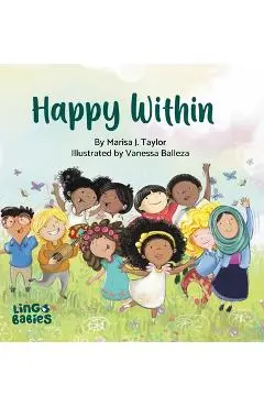 Happy within: A children's book about race, diversity and self-love ages 2 - 6 - Marisa J. Taylor