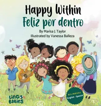 Happy within / Feliz por dentro: English- Spanish Bilingual edition, Hardcover/Marisa J. Taylor
