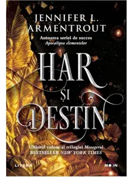 Har si destin. Ultimul volum al trilogiei Mesagerul/Jennifer L. Armentrout