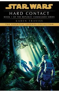 Hard Contact: Star Wars Legends (Republic Commando) - Karen Traviss