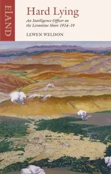 Hard Lying. Eastern Mediterranean, 1914-1919, Paperback/***