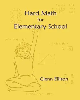 Hard Math for Elementary School, Paperback/Glenn Ellison