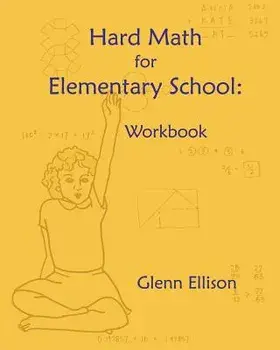 Hard Math for Elementary School: Workbook, Paperback/Glenn Ellison
