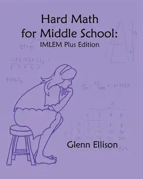 Hard Math for Middle School: IMLEM Plus Edition, Paperback/Glenn Ellison