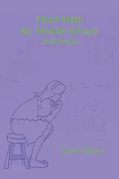 Hard Math for Middle School: Workbook, Paperback/Glenn Ellison