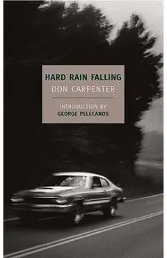 Hard Rain Falling - Don Carpenter
