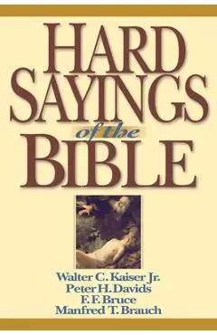 Hard Sayings of the Bible - Walter C. Kaiser