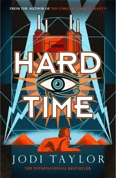 Hard Time. a bestselling time-travel adventure like no other, Paperback/Jodi Taylor