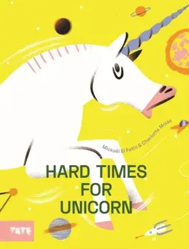 Hard Time for Unicorns, Hardback/Mickael El Fathi