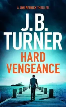 Hard Vengeance, Paperback/J. B. Turner