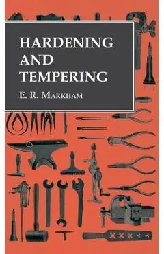 Hardening and Tempering - E. R. Markham