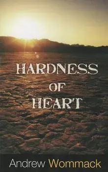 Hardness of Heart: Enemy of Faith, Paperback/Andrew Wommack