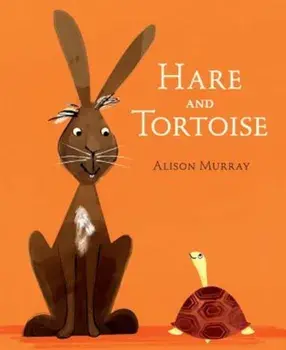 Hare and Tortoise, Hardcover/Alison Murray