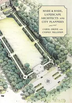 Hare & Hare, Landscape Architects and City Planners, Hardcover/Carol Grove