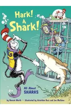 Hark! a Shark!: All about Sharks - Bonnie Worth