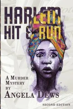 Harlem Hit & Run: A Murder Mystery by Angela Dews, Paperback/Angela Dews