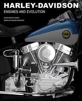 Harley Davidson: Engines and Evolution, Hardback/Christopher P Baker