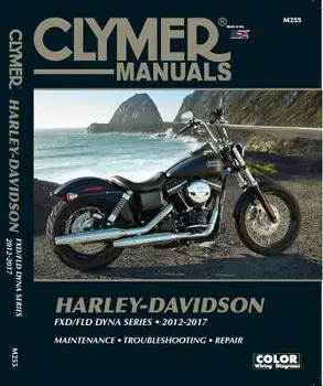 Harley-Davidson Fxd/Fld Dyna Series 2012-2017: Fxdb Street Bob (2012-2017), Fxdb 103 Street Bob (2014-2017), Fxdba Street Bob (2013 Factory Custom), F, Paperback/Editors of Clymer Manuals