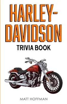 Harley-Davidson Trivia Book, Paperback/Matt Hoffman