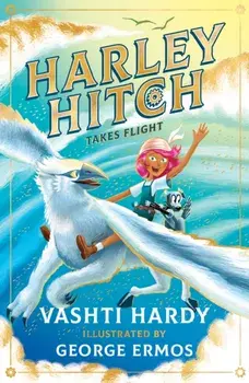 Harley Hitch Takes Flight, Paperback/Vashti Hardy
