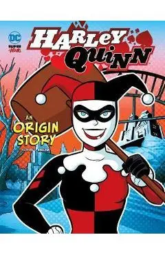 Harley Quinn: An Origin Story - Laurie S. Sutton
