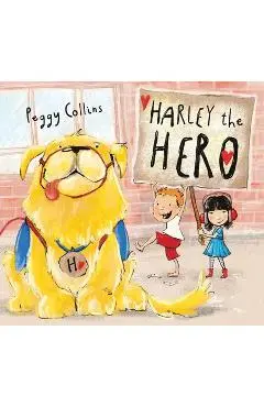 Harley the Hero - Peggy Collins