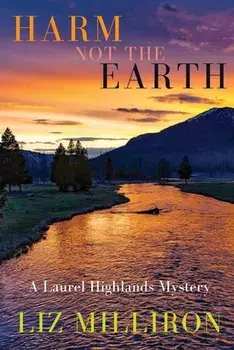 Harm Not the Earth: A Laurel Highlands Mystery, Paperback/Liz Milliron