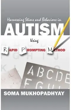 Harnessing Stims and Behaviors in Autism Using Rapid Prompting Method - Soma Mukhopadhyay
