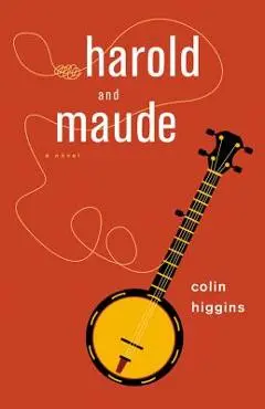 Harold and Maude - Colin Higgins