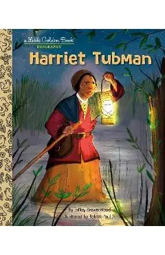 Harriet Tubman: A Little Golden Book Biography - Janay Brown-wood