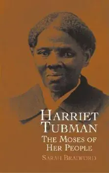 Harriet Tubman: The Moses of Her People, Paperback/Sarah Bradford