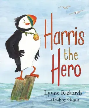 Harris the Hero: A Puffin's Adventure, Paperback/Lynne Rickards