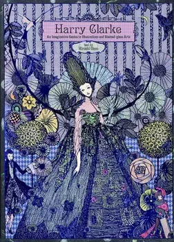 Harry Clarke: An Imaginative Genius in Illustrations and Stained-Glass Arts, Paperback/Harry Clarke