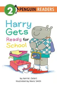 Harry Gets Ready for School - Harriet Ziefert