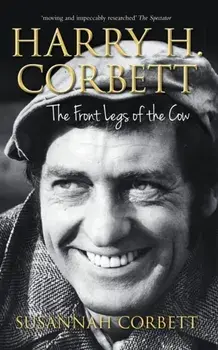 Harry H. Corbett. The Front Legs of the Cow, Paperback/Susannah Corbett