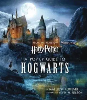 Harry Potter: A Pop-Up Guide to Hogwarts, Hardcover/Kevin Wilson