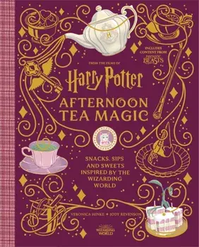 Harry Potter Afternoon Tea Magic. Official Snacks, Sips and Sweets Inspired by the Wizarding World, Hardback/Jody Revenson