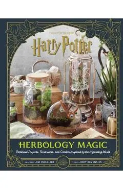 Harry Potter: Herbology Magic: Botanical Projects, Terrariums, and Gardens Inspired by the Wizarding World - Jim Charlier