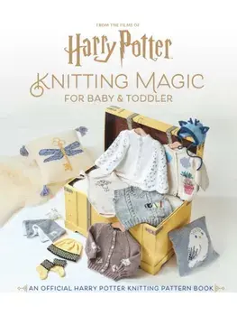Harry Potter: Knitting Magic for Baby and Toddler, Hardback/Julie Brooke