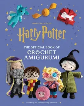 Harry Potter: Official Book of Crochet Amigurumi, Hardback/Juli Anne