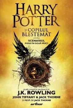Harry Potter si copilul blestemat. Scenariul piesei in doua parti/J.K. Rowling, John Tiffany, Jack Thorne