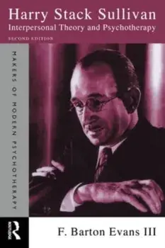 Harry Stack Sullivan. Interpersonal Theory and Psychotherapy, 2 ed, Paperback/F. Barton Evans III