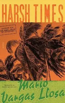 Harsh Times, Paperback/Mario Vargas Llosa