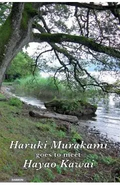 Haruki Murakami Goes to Meet Hayao Kawai - Haruki Murakami