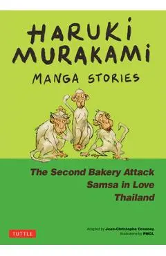 Haruki Murakami Manga Stories 2: The Second Bakery Attack; Samsa in Love; Thailand - Haruki Murakami