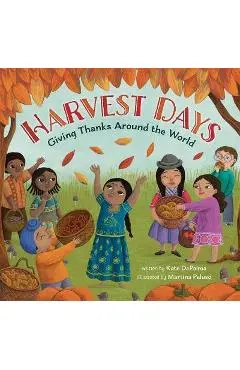 Harvest Days: Giving Thanks Around the World - Kate Depalma