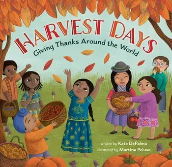 Harvest Days. Giving Thanks Around the World, Paperback/Kate DePalma