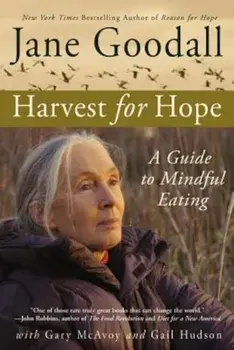Harvest for Hope: A Guide to Mindful Eating, Paperback/Jane Goodall