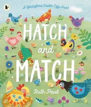 Hatch and Match: A Springtime Easter Egg Hunt, Paperback/Ruth Paul