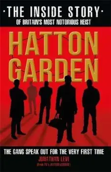 Hatton Garden: The Inside Story, Paperback/Jonathan Levi
